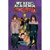 Viz Media, Subs. of Shogakukan Inc My Hero Academia: Vigilantes, Vol. 8