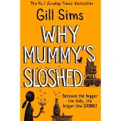 Why Mummys Sloshed: The Bigger the Kids, the Bigger the Drink