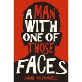 A Man With One of Those Faces