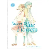 Viz Media, Subs. of Shogakukan Inc Sweet Blue Flowers, Vol. 1