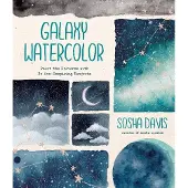 Page Street Publishing Co. Galaxy Watercolor: Paint the Universe with 30 Awe-Inspiring Projects
