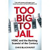 Too Big to Jail: HSBC and the Banking Scandal of the Century