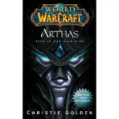 World of Warcraft: Arthas: Rise of the Lich King
