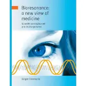Bioresonance: a new view of medicine: Scientific principles and practical experience