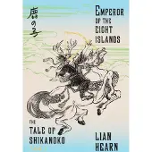 Emperor of the Eight Islands: The Tale of Shikanoko 1