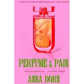 Perfume and Pain: A Novel