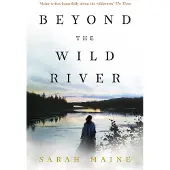 Beyond the Wild River: A gorgeous and evocative historical novel