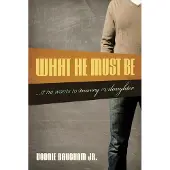 Crossway What He Must Be: ...If He Wants to Marry My Daughter