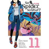 Little, Brown and Company So Im a Spider, So What?, Vol. 11 (Manga): Volume 11