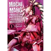 Seven Seas Entertainment Machimaho: I Messed Up and Made the Wrong Person Into a Magical Girl! Vol. 1