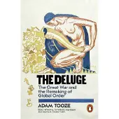 Penguin Random House The Deluge: The Great War and the Remaking of Global Order 1916-1931