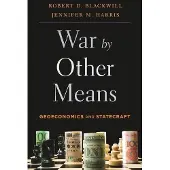 Harvard University Press War by Other Means: Geoeconomics and Statecraft