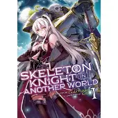 Seven Seas Entertainment Skeleton Knight in Another World (Light Novel) Vol. 1