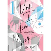 Viz Media, Subs. of Shogakukan Inc Until I Love Myself, Vol. 1