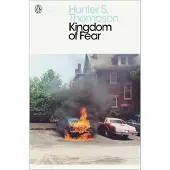 Kingdom of Fear: Loathsome Secrets of a Star-Crossed Child in the Final Days of the American Century