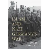 Harvard University Press Islam and Nazi Germany's War