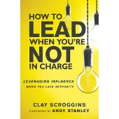 Zondervan How to Lead When You're Not in Charge