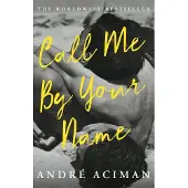 Call Me By Your Name. Film Tie-In