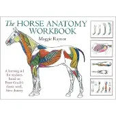 Horse Anatomy Workbook: A Learning Aid for Students Based on Peter Goodys Classic Work, Horse Anatomy