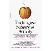Penguin Random House Teaching as a Subversive Activity: A No-Holds-Barred Assault on Outdated Teaching Methods-With Dramatic and Practical Proposals on How Education Can Be Made Relevant to Today's World