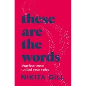 Nikita Gill These Are the Words