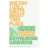 One Day I Will Write About This Place