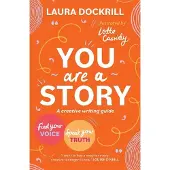 Hot Key Books You Are a Story: A creative writing guide to find your voice and speak your truth