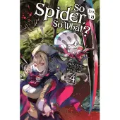 Baba, Okina So I'm a Spider, So What?, Vol. 4 (light novel)