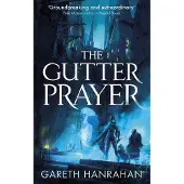 The Gutter Prayer: The Black Iron Legacy, Book One