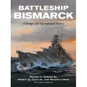 Naval Institute Press Battleship Bismarck: A Design and Operational History
