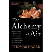 Penguin Random House The Alchemy of Air: A Jewish Genius, a Doomed Tycoon, and the Scientific Discovery That Fed the World But Fueled the Rise of Hitler