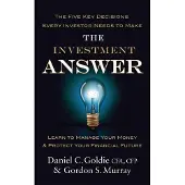 The Investment Answer: Learn to manage your money and protect your financial future