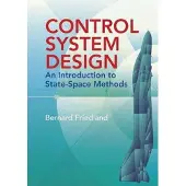 Control System Design: An Introduction to State-Space Methods