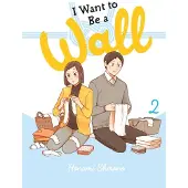 Yen Press I Want to Be a Wall, Vol. 2