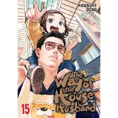 Viz Media, Subs. of Shogakukan Inc The Way of the Househusband, Vol. 15