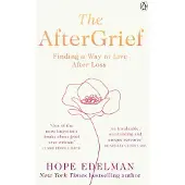 Penguin Books Ltd The AfterGrief: Finding a Way to Live After Loss