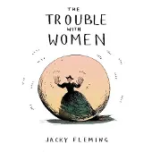 The Trouble with Women