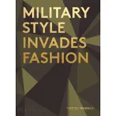 Phaidon Press Military Style Invades Fashion