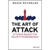 The Art of Attack: Attacker Mindset for Security Professionals