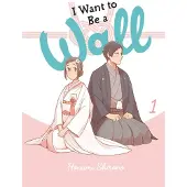 Yen Press I Want to Be a Wall, Vol. 1