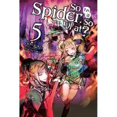 Yen Press So I'm a Spider, So What?, Vol. 5 (Light Novel)