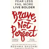 BOKUS Brave, Not Perfect: Fear Less, Fail More and Live Bolder