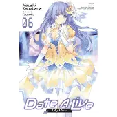 Little, Brown and Company Date a Live, Vol. 6 (Light Novel): Lily Miku
