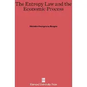 Harvard University Press The Entropy Law and the Economic Process