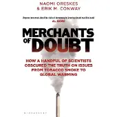 Merchants of Doubt: How a Handful of Scientists Obscured the Truth on Issues from Tobacco Smoke to Global Warming