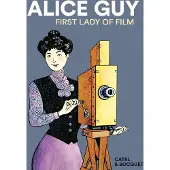 Alice Guy: First Lady of Film
