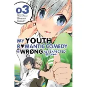 Little, Brown and Company My Youth Romantic Comedy Is Wrong, as I Expected @ Comic, Vol. 3 (Manga): Volume 3