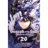 Viz Media, Subs. of Shogakukan Inc Seraph of the End, Vol. 26: Vampire Reign