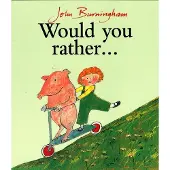 John Burningham Would You Rather?
