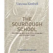 The Sourdough School: The ground-breaking guide to making gut-friendly bread